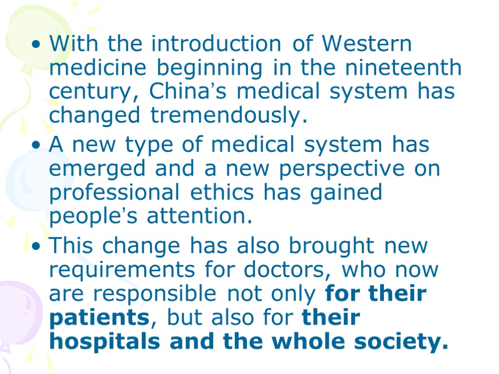With the introduction of Western medicine beginning in the nineteenth century, China’s medical system